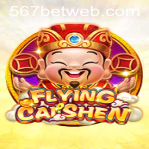 FlyingCaiShen: A Deep Dive into the Excitement of 567bet's Latest Offering